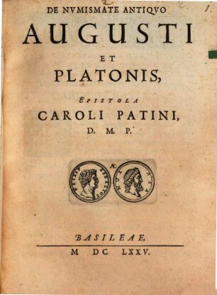 De Numismate Antiquo Augusti Et Platonis Epistola Caroli Patini, D. M. P.