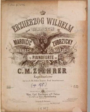 Erzherzog-Wilhelm-Marsch, Maroićić-Marsch, Zubrzicky-Marsch : für Pianoforte ; (op. 175)