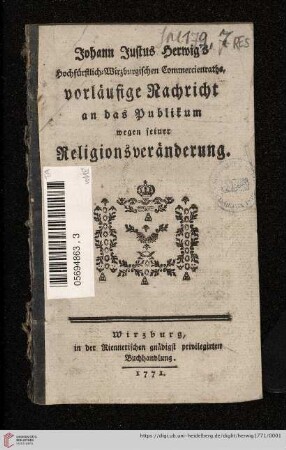 Johann Justus Herwig's Hochfürstlich-Wirzburgischen Commercienraths, vorläufige Nachricht an das Publikum wegen seiner Religionsveränderung