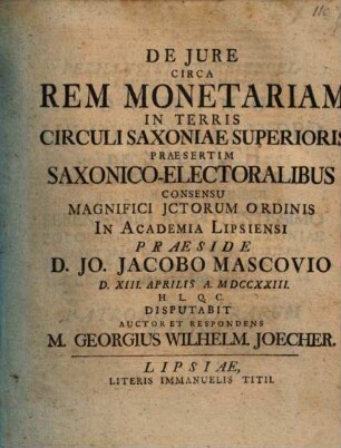 De Jure Circa Rem Monetariam In Terris Circuli Saxoniae Superioris Praesertim Saxonico-Electoralibus
