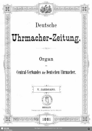 5.1881: Deutsche Uhrmacher-Zeitung : Organ d. Central-Verbandes der deutschen Uhrmacher