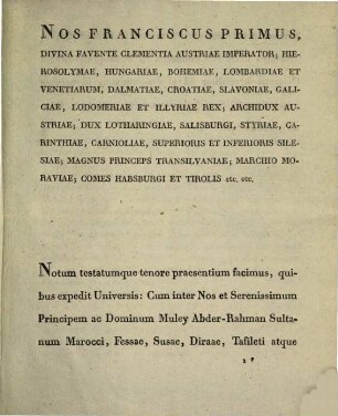 Trattato di pace e di commercio tra sua Maestà l'Imperatore d'Austria ec. ec. e Sua Altezza il Sultano di Marocco ec. ec. : segnato in Gibilterra li 19 Marzo 1830 : di cui le rispettive Sovrane ratificazioni furono scambiate nella città di Mequinez li 29 Ottobre seguente
