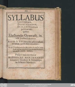 Syllabus Lectionum, Disputationum Declamationum publicarum quibus Electoralis Gymnasii, in valle Ioachimica Iuventus Anni MDXVI. .... exercebatur