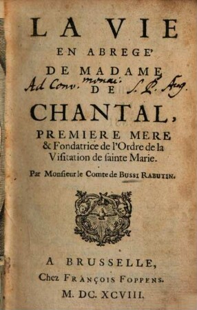 La Vie En Abrege De Madame De Chantal : Premiere Mere & Fondatrice de l'Ordre de la Visitation de sainte Marie
