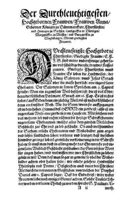 Der Durchleuchtigesten/ Hochgebornen Frauwen/ Frauwen Anna/ Geborner Königin zu Dännmarck/ etc. Churfürstin/ vnd Hertzogin zu Sachsen/ Landgräffin in Düringen/ Marggräfin zu Meissen/ und Burggreffin zu Magdeburg/ [...]