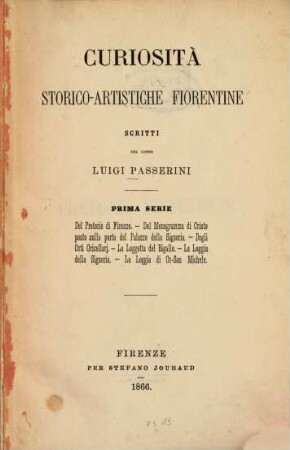 Curiosità storico-artistiche Fiorentine : Scritti del Conte Luigi Passerini, I
