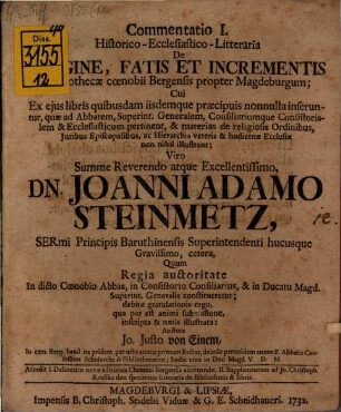 Commentatio 1. historico-ecclesiastico-litteraria de origine, fatis et incrementis bibliothecae coenobii Bergensis prope Magdeburgum, 2. historico-ecclesiastico-litteraria sistans genuinam nativitatis Christi aeram, seu novas de tempore nati Christi meditatia nes ...