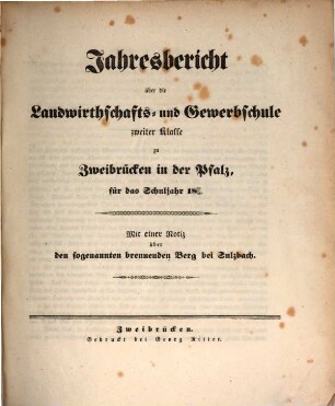 Jahresbericht über die Landwirthschafts- und Gewerbschule zu Zweibrücken in der Pfalz : für das Unterrichtsjahr .... 1837/38