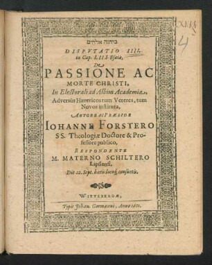 Disputatio IIII. in Cap. LIII. Esaiae, De Passione Ac Morte Christi