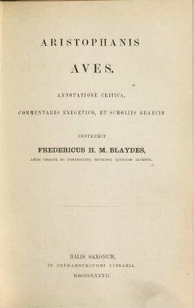 Aristophanis Comoediae : Annotatione critica, commentario exegetico, et scholiis graecis instruxit Freder. H. M. Blaydes, 4