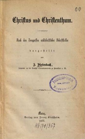 Christus und Christenthum : nach den Zeugnissen nichtchristlicher Schriftsteller dargestellt