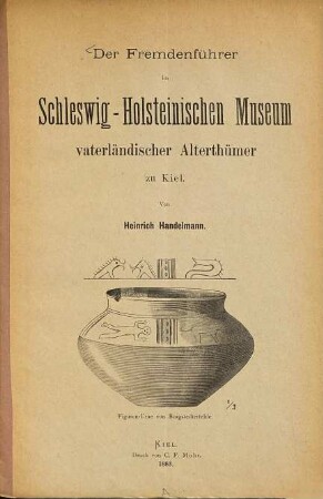 Der Fremdenführer im Schleswig-Holsteinischen Museum Vaterländischer Alterthümer zu Kiel