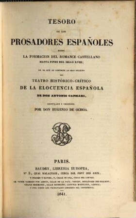 Tesoro de los prosadores españoles : Desde la formacion del romance castellano hasta fines del siglo XVIII; ...