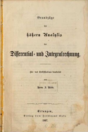 Grundzüge der höhern Analysis der Differential- und Integralrechnung : für das Selbststudium bearbeitet