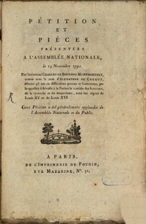 Petition et pièces presentées à l'assemblée nat. le B. 13. Nov. 1791