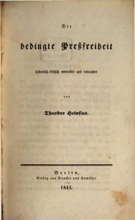 Die bedingte Preßfreiheit historisch-kritisch entwickelt und beleuchtet