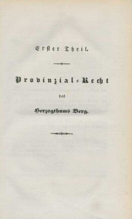 Erster Theil. Provinzial-Recht des Herzogthums Berg.