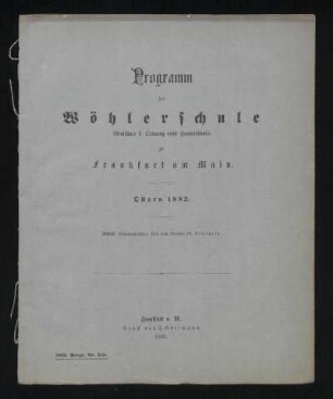 1881/82: Programm der Wöhlerschule (Realschule I. Ordnung nebst Handelsschule) zu Frankfurt am Main ... - 1881/82