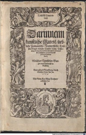 Teütsch Lautenbůch : Darinnenn kunstliche Mutetẽ, liebliche Jtalianische, Frantzösische, Teütsche Stuck, fröliche Teütsche Täntz, Passo e mezo, Saltarelle, vnd drei Fantaseien Alles mit fleiß außgesetzt, auch artlich vnd zierlich Coloriert