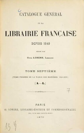 Catalogue général de la librairie française, 7. 1840/75 (1879), T. 1 = A - L