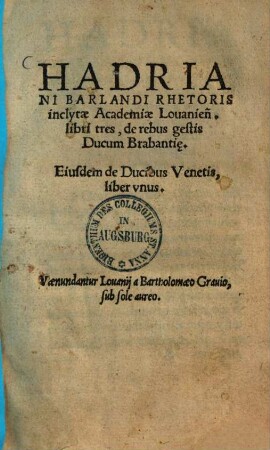 Hadriani Barlandi libri tres de rebus gestis ducum Brabantie