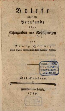 Briefe über die Bergkunde über Eisengruben und Rohschmelzen