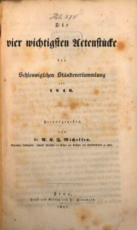 Die vier wichtigsten Actenstücke der Schleswigschen Ständeversammlung von 1846 : Herausgegeben von A. L. J. Michelsen