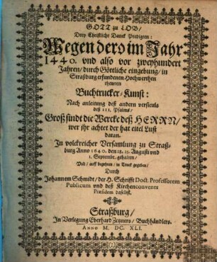 Gott zu Lob : Drey christl. Danckpredigten wegen der 1440 erfundenen Buchdrucker-Kunst