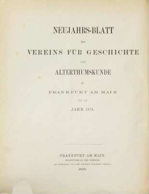 Neujahrsblatt des Vereins für Geschichte und Altertumskunde zu Frankfurt a.M.. 1878