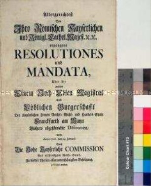 Sammlung von Resolutionen und Mandate von Karl VI. Kaiser des Heiligen Römischen Reiches betreffend die Stadt Frankfurt am Main