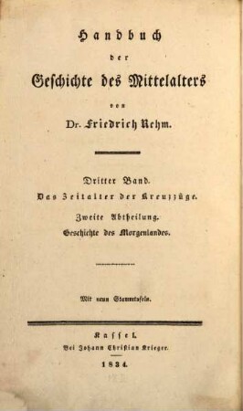 Handbuch der Geschichte des Mittelalters. Bd. 3, Abth. 2, Geschichte des Mittelalters seit den Kreuzzügen : Geschichte des Morgenlandes