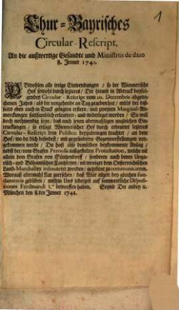 Chur-Bayrisches Circular-Rescript, An die auswertige Gesandte und Ministros de dato 8. Jenner 1741.