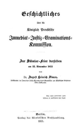 Geschichtliches über die Königlich Preußische Immediat-Justiz-Examinations-Kommission : zur Säkular-Feier derselben am 12. November 1855