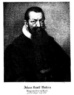 Johann Rudolf Wettstein : Bürgermeister von Basel, geb. 27. Oct. 1594, gest. 12. Apr. 1666