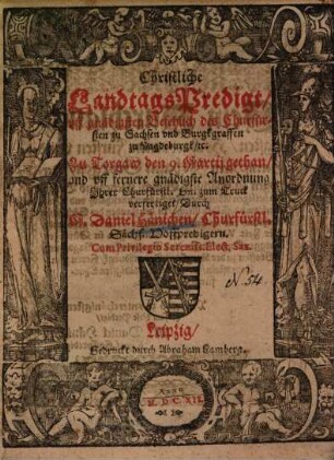 Christliche LandtagsPredigt/ uff gnädigsten Befehlich des Churfürsten zu Sachsen und Burgkgraffen zu Magdeburgk/ [et]c.