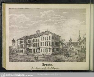 Chemnitz. Die Bürgerschule, die Webergasse