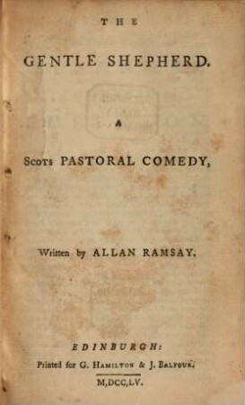 The Gentle Shepherd : a Scots Pastoral Comedy