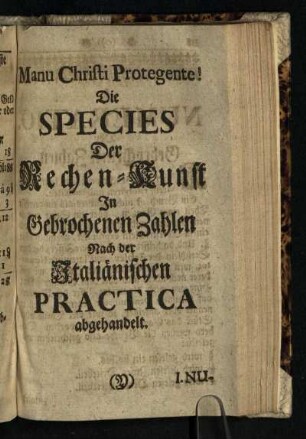 Die Species Der Rechen-Kunst In Gebrochenen Zahlen Nach der Italiaenischen Practica abgehandelt