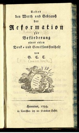 Ueber den Werth und Gebrauch der Reformation zur Beförderung einer edlen Denk- und Gewissensfreiheit