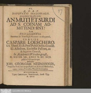 Disputatio Inauguralis, proponens Quaestionem: An Muti Et Surdi Ad S. Coenam Admittendi Sint? : Eam Pro Licentia Summos in Theologiâ Honores consequendi