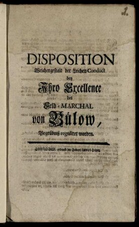 Disposition Welchergestalt der Leichen-Conduct bey Ihro Excellence des Feld-Marchal von Bülow, Begräbniß reguliret worden