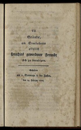 VII. Gründe, am Sterbebette plötzlich sprachlos gewordener Freunde sich zu beruhigen.