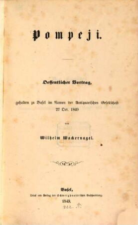 Pompeji : Oeffentlicher Vortrag, gehalten zu Basel im Namen der Antiquarischen Gesellschaft 27 Oct. 1849