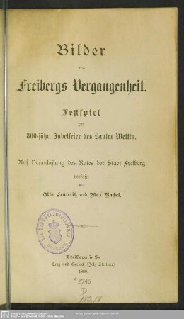 Bilder aus Freibergs Vergangenheit : Festspiel zur 800-jähr. Jubelfeier des Hauses Wettin