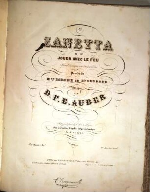 Zanetta ou Jour avec le feu : opéra comique en 3 actes ; représenté pour la 1re fois à Paris, sur le Théâtre Royal de l'Opéra Comique le 18 mai 1840