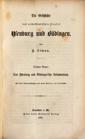 Die Geschichte des reichsständischen Hauses Ysenburg und Büdingen, 3. Das Ysenburg und Büdingen'sche Urkundenbuch