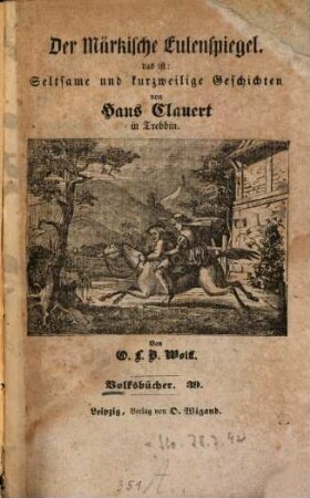 Der märkische Eulenspiegel, das ist: Seltsame und kurzweilige Geschichten von Hans Clauert in Trebbin : Von O. L. B. Wolff