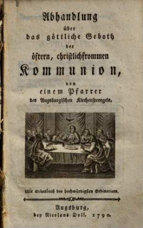 Abhandlung über das göttliche Geboth der öftern, christlichfrommen Kommunion