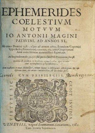 Ephemerides coelestium motuum ... : ad annos XL. Ab anno domini 1581 usque ad annum 1620 secundum Copernici hypotheses, Prutenicosque canones, atque iuxta Gregorianam anni correctionem accuratissime supputatae .... 1