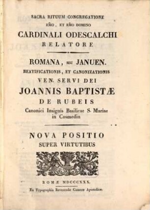 Romana seu Januen. beatificationis, et canonizationis ven. servi Dei Joannis Baptistae de Rubeis canonici insignis basilicae S. Mariae in Cosmedin.. 3. Nova positio super virtutibus. - 1830